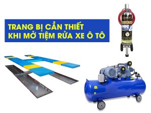 Trang Thiet Bi Can Thiet Mo Tiem Rua Xe Oto